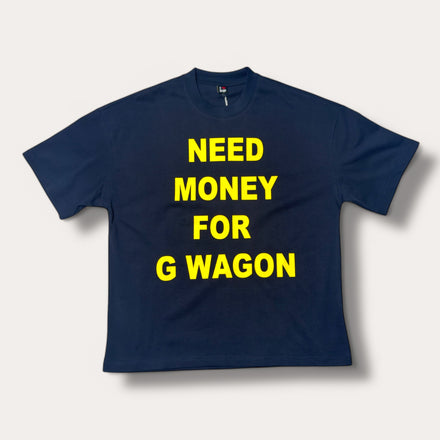 IHP "NEED MONEY FOR G WAGON" Tee